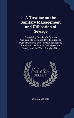 Produktbild: A Treatise on the Sanitary Management and Utilisation of Sewage