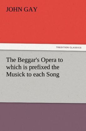 Produktbild: The Beggar's Opera to which is prefixed the Musick to each Song