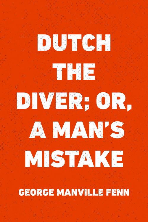 Produktbild: Dutch the Diver; Or, A Man's Mistake
