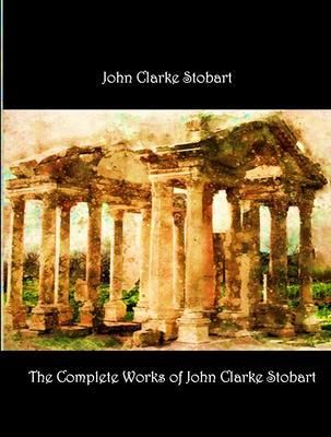 Produktbild: The Complete Works of John Clarke Stobart