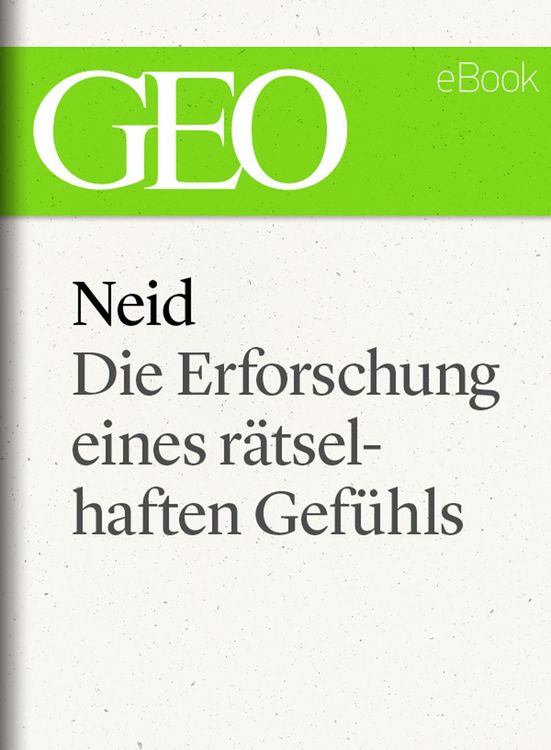 Produktbild: Neid - Die Erforschung eines r&auml;tselhaften Gef&uuml;hls
