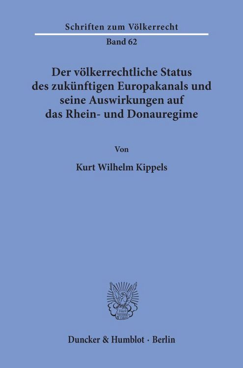 Produktbild: Der v&ouml;lkerrechtliche Status des zuk&uuml;nftigen Europakanals und seine Auswirkungen auf das Rhein- und Donauregime.