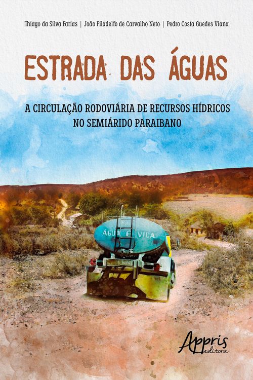 Produktbild: Estrada das &aacute;guas: a circula&ccedil;&atilde;o rodovi&aacute;ria de recursos h&iacute;dricos no semi&aacute;rido paraibano