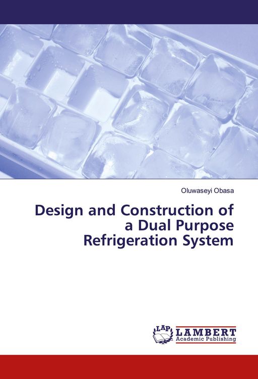 Produktbild: Design and Construction of a Dual Purpose Refrigeration System