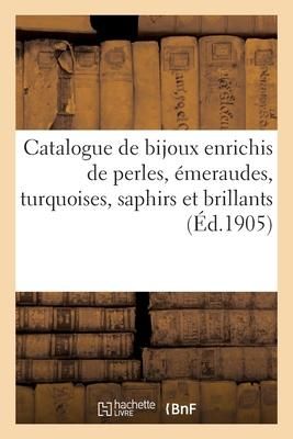 Produktbild: Catalogue de Bijoux Enrichis de Perles, &Eacute;meraudes, Turquoises, Saphirs Et Brillants