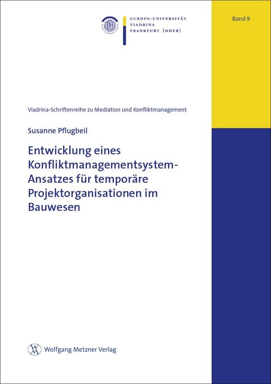 Produktbild: Entwicklung eines Konfliktmanagementsystem-Ansatzes f&uuml;r tempor&auml;re Projektorganisationen im Bauwesen