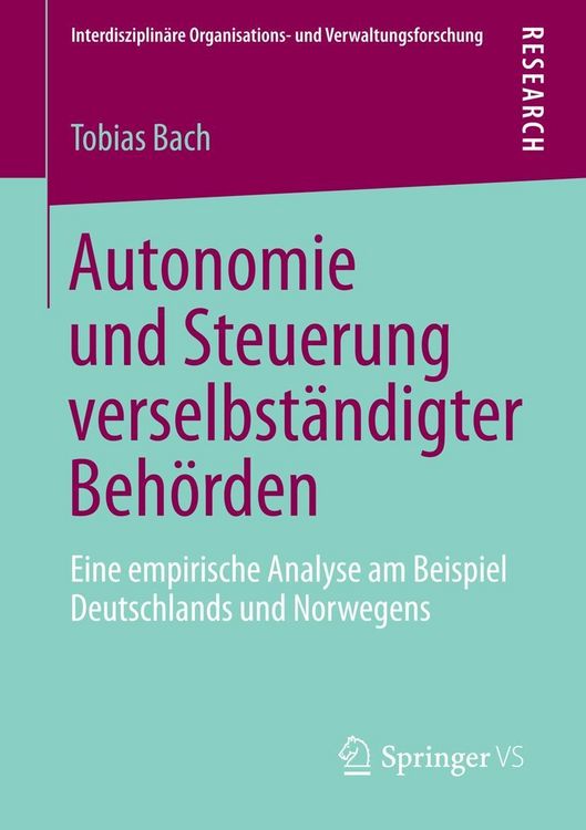 Produktbild: Autonomie und Steuerung verselbst&auml;ndigter Beh&ouml;rden
