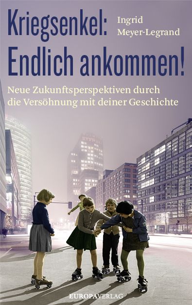 Produktbild: Kriegsenkel: Endlich ankommen!