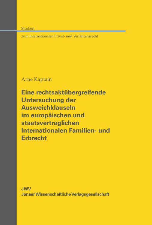 Produktbild: Eine rechtsakt&uuml;bergreifende Untersuchung der Ausweichklauseln im europ&auml;ischen und staatsvertraglichen Internationalen Familien- und Erbrecht