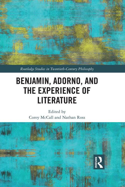 Produktbild: Benjamin, Adorno, and the Experience of Literature