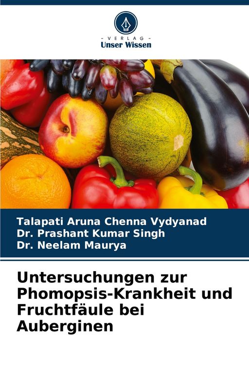Produktbild: Untersuchungen zur Phomopsis-Krankheit und Fruchtf&auml;ule bei Auberginen