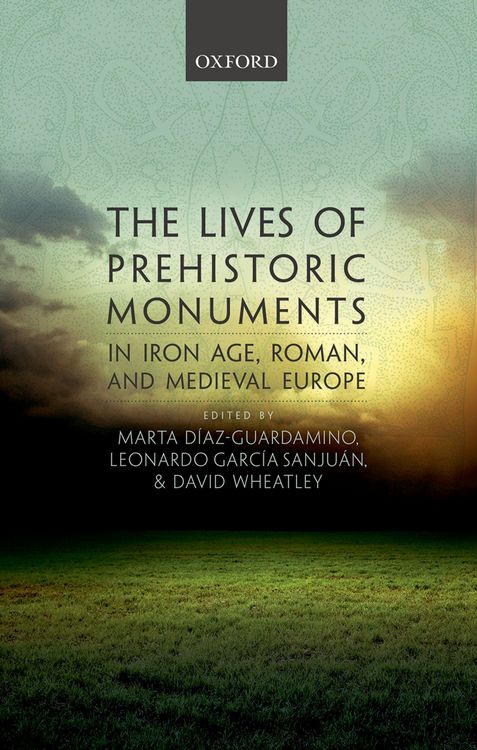 Produktbild: The Lives of Prehistoric Monuments in Iron Age, Roman, and Medieval Europe