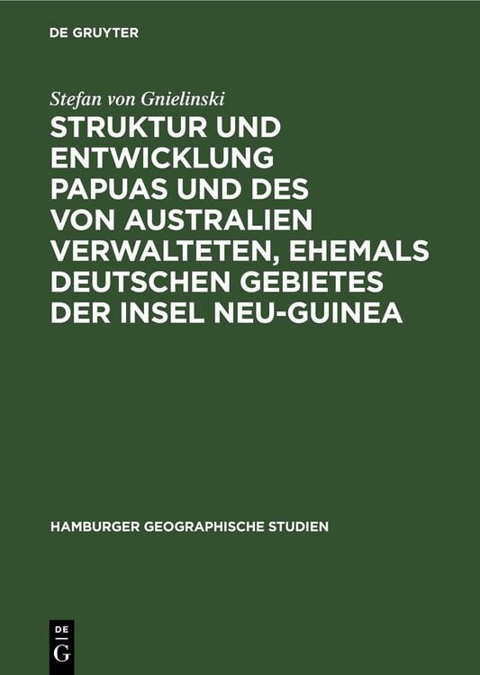 Produktbild: Struktur und Entwicklung Papuas und des von Australien Verwalteten, ehemals Deutschen Gebietes der Insel Neu-Guinea
