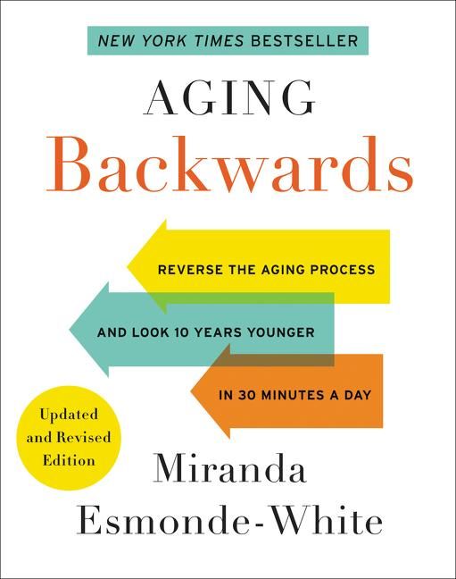 Produktbild: Esmonde-White, M: Aging Backwards: Updated and Revised Editi