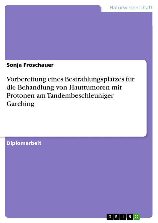 Produktbild: Vorbereitung eines Bestrahlungsplatzes f&uuml;r die Behandlung von Hauttumoren mit Protonen am Tandembeschleuniger Garching