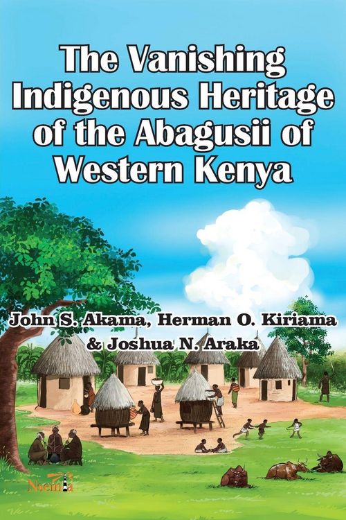Produktbild: The Vanishing Indigenous Heritage of the Abagusii of Kenya