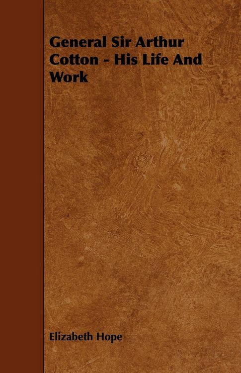 Produktbild: General Sir Arthur Cotton - His Life and Work