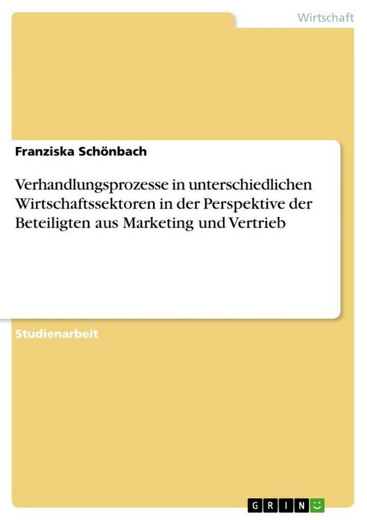 Produktbild: Verhandlungsprozesse in unterschiedlichen Wirtschaftssektoren in der Perspektive der Beteiligten aus Marketing und Vertrieb