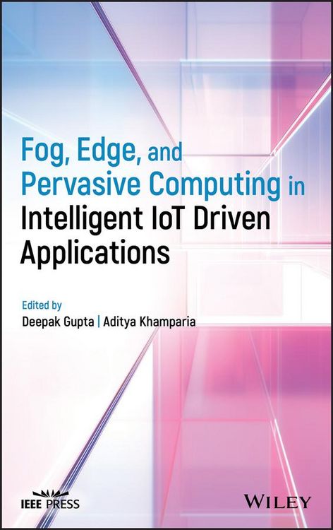 Produktbild: Fog, Edge, and Pervasive Computing in Intelligent IoT Driven Applications