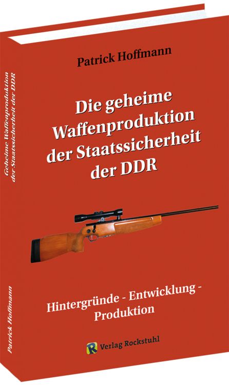 Produktbild: Die geheime Waffenproduktion der Staatssicherheit der DDR