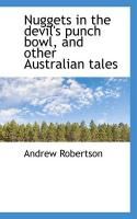 Produktbild: Nuggets in the Devil's Punch Bowl, and Other Australian Tales