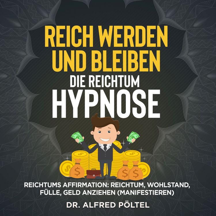 Produktbild: Reich werden und bleiben - die Reichtum Hypnose