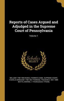 Produktbild: Reports of Cases Argued and Adjudged in the Supreme Court of Pennsylvania; Volume 1