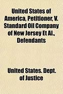 Produktbild: United States of America, Petitioner, V. Standard Oil Company of New Jersey et al., Defendants