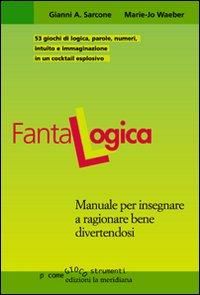 Produktbild: Fantalogica. Manuale per insegnare a ragionare bene divertendosi