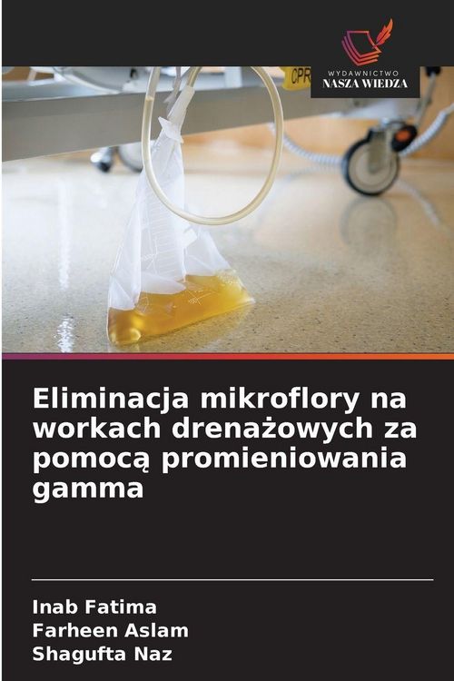 Produktbild: Eliminacja mikroflory na workach drena&iquest;owych za pomoc&iquest; promieniowania gamma