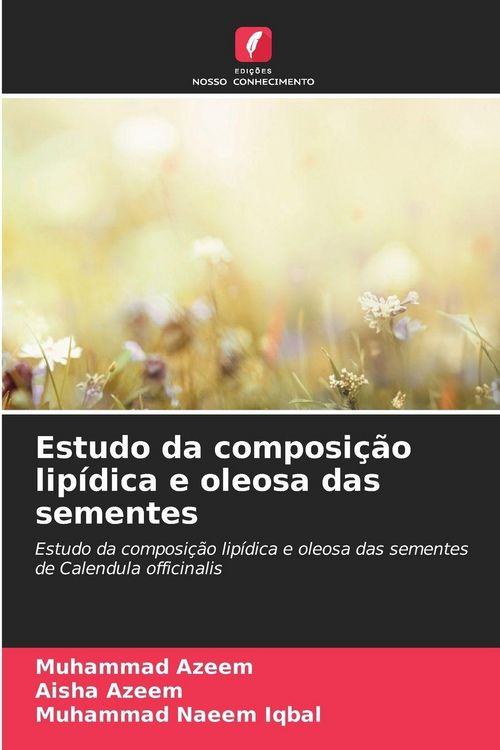 Produktbild: Estudo da composi&ccedil;&atilde;o lip&iacute;dica e oleosa das sementes