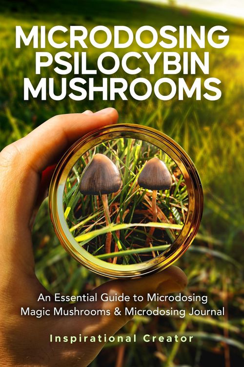 Produktbild: Microdosing Psilocybin Mushrooms: An Essential Guide to Microdosing Magic Mushrooms & Microdosing Journal (Medicinal Mushrooms, #2)
