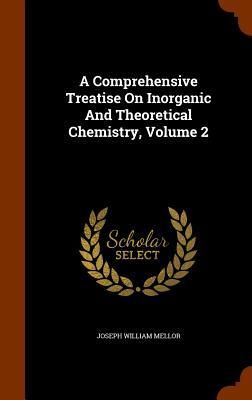 Produktbild: A Comprehensive Treatise On Inorganic And Theoretical Chemistry, Volume 2