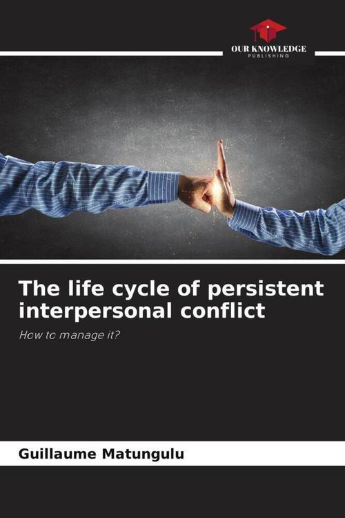 Produktbild: The life cycle of persistent interpersonal conflict