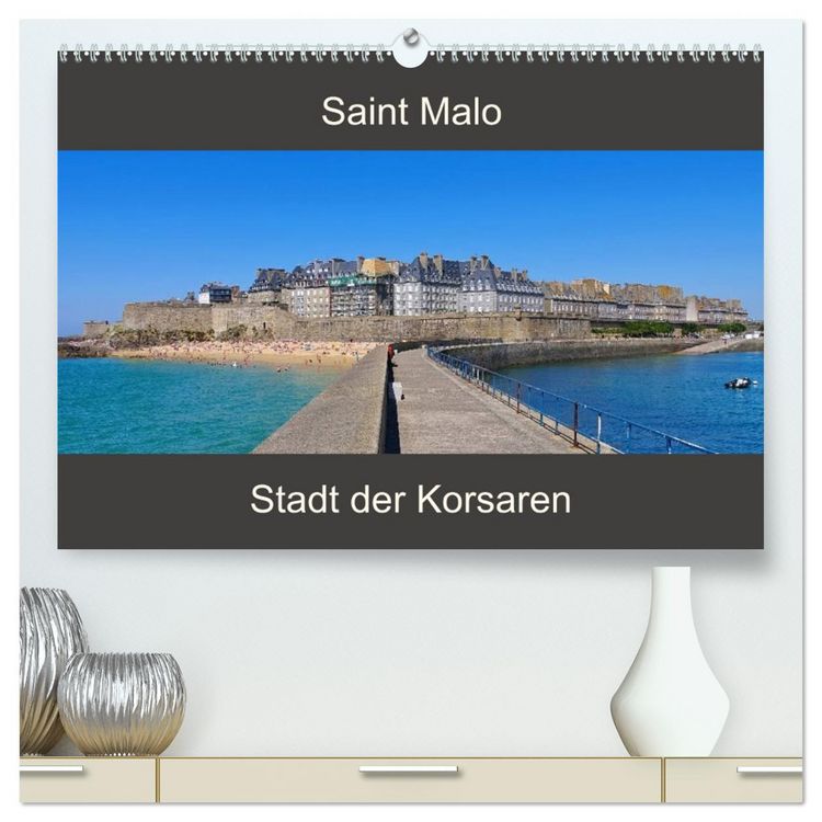 Produktbild: Saint Malo - Stadt der Korsaren (hochwertiger Premium Wandkalender 2026 DIN A2 quer), Kunstdruck in Hochglanz