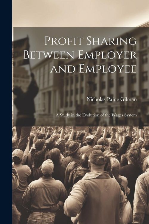 Produktbild: Profit Sharing Between Employer and Employee: A Study in the Evolution of the Wages System