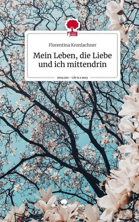 Produktbild: Mein Leben, die Liebe und ich mittendrin. Life is a Story - story.one
