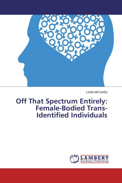 Produktbild: Off That Spectrum Entirely: Female-Bodied Trans-Identified Individuals