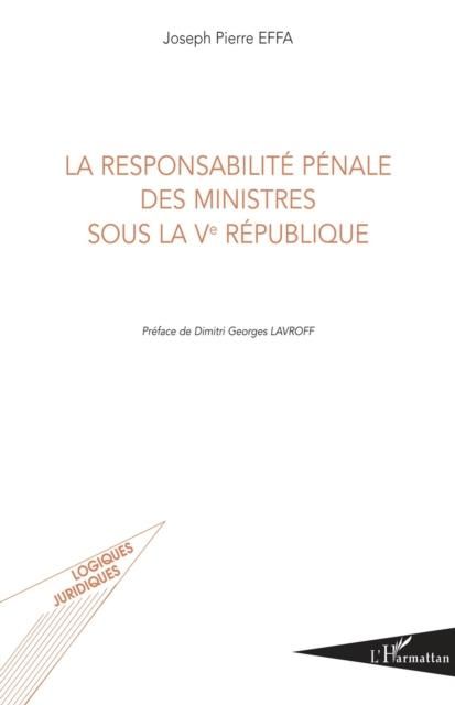 Produktbild: La responsabilite penale des ministres sous la ve republique