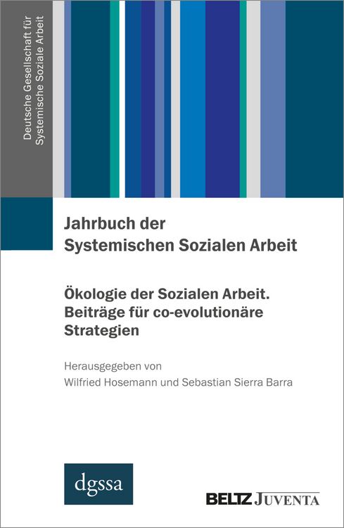 Produktbild: Jahrbuch der Systemischen Sozialen Arbeit. Band 2. &Ouml;kologie der Sozialen Arbeit. Beitr&auml;ge f&uuml;r co-evolution&auml;re Strategien