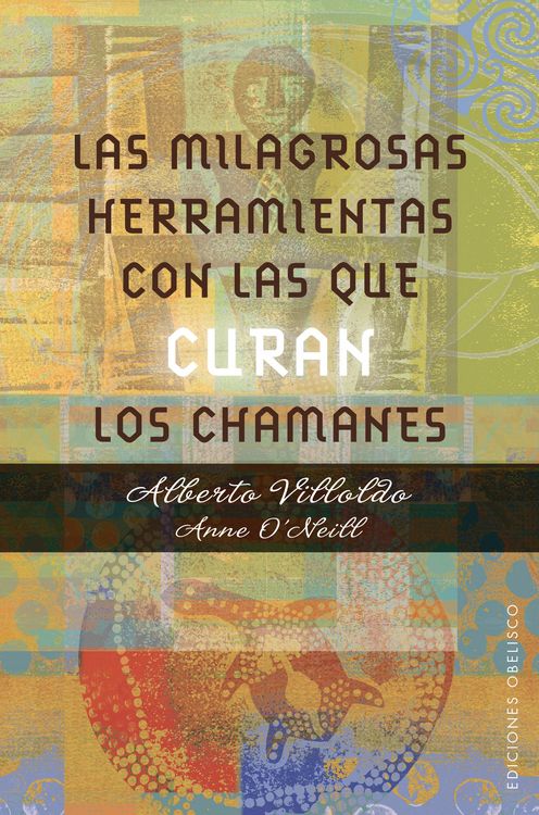 Produktbild: Las milagrosas herramientas con las que curan los chamanes