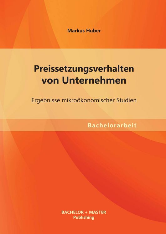Produktbild: Preissetzungsverhalten von Unternehmen: Ergebnisse mikro&ouml;konomischer Studien