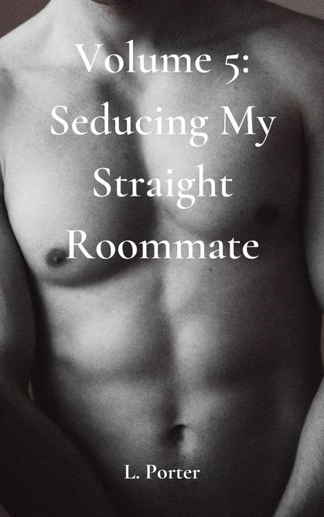 Produktbild: Volume 5: Seducing My Straight Roommate