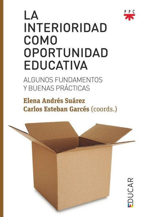 Produktbild: La interioridad como oportunidad educativa : algunos fundamentos y buenas pr&aacute;cticas