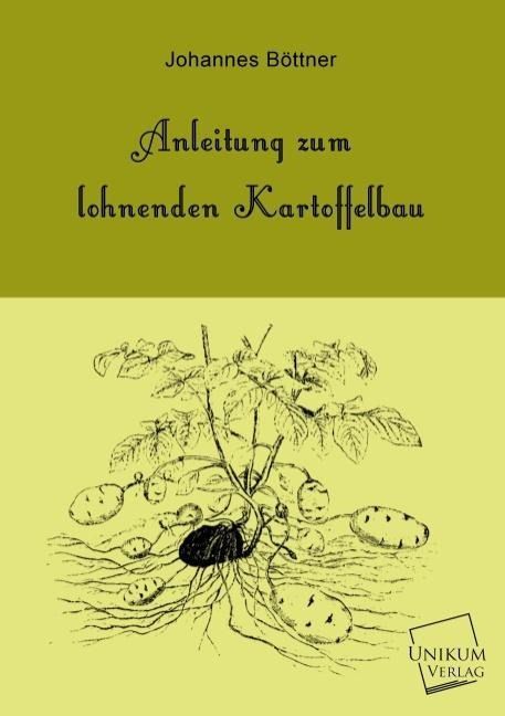 Produktbild: B&ouml;ttner, J: Anleitung zum lohnenden Kartoffelbau