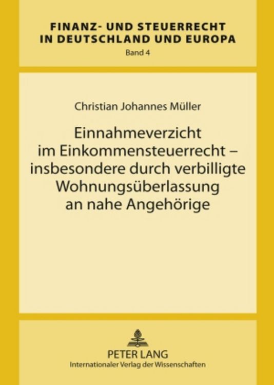 Produktbild: Einnahmeverzicht im Einkommensteuerrecht &ndash; insbesondere durch verbilligte Wohnungs&uuml;berlassung an nahe Angeh&ouml;rige