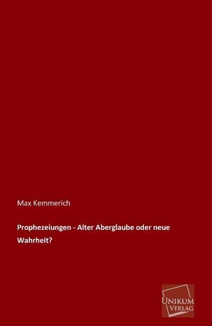 Produktbild: Kemmerich, M: Prophezeiungen - Alter Aberglaube oder neue Wa