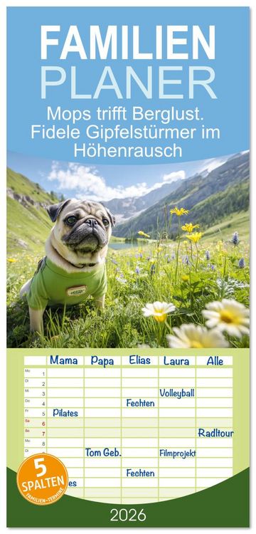 Produktbild: Familienplaner 2026 - Mops trifft Berglust. Fidele Gipfelst&uuml;rmer im H&ouml;henrausch mit 5 Spalten (Wandkalender, 21 x 45 cm) CALVENDO