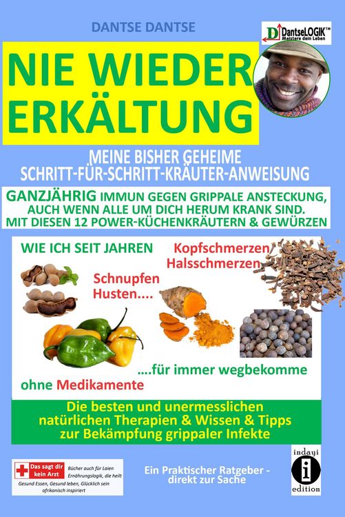 Produktbild: Nie wieder Erk&auml;ltung: Meine geheime Schritt-f&uuml;r-Schritt-Kr&auml;uter-Anweisungen-ganzj&auml;hrig immun gegen grippale Ansteckung, auch wenn alle um dich herum k