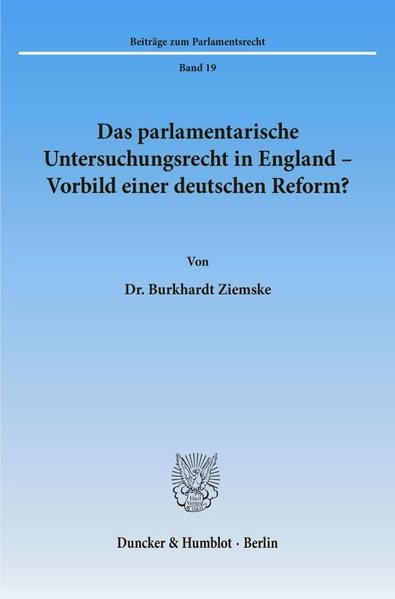 Produktbild: Das parlamentarische Untersuchungsrecht in England - Vorbild einer deutschen Reform?